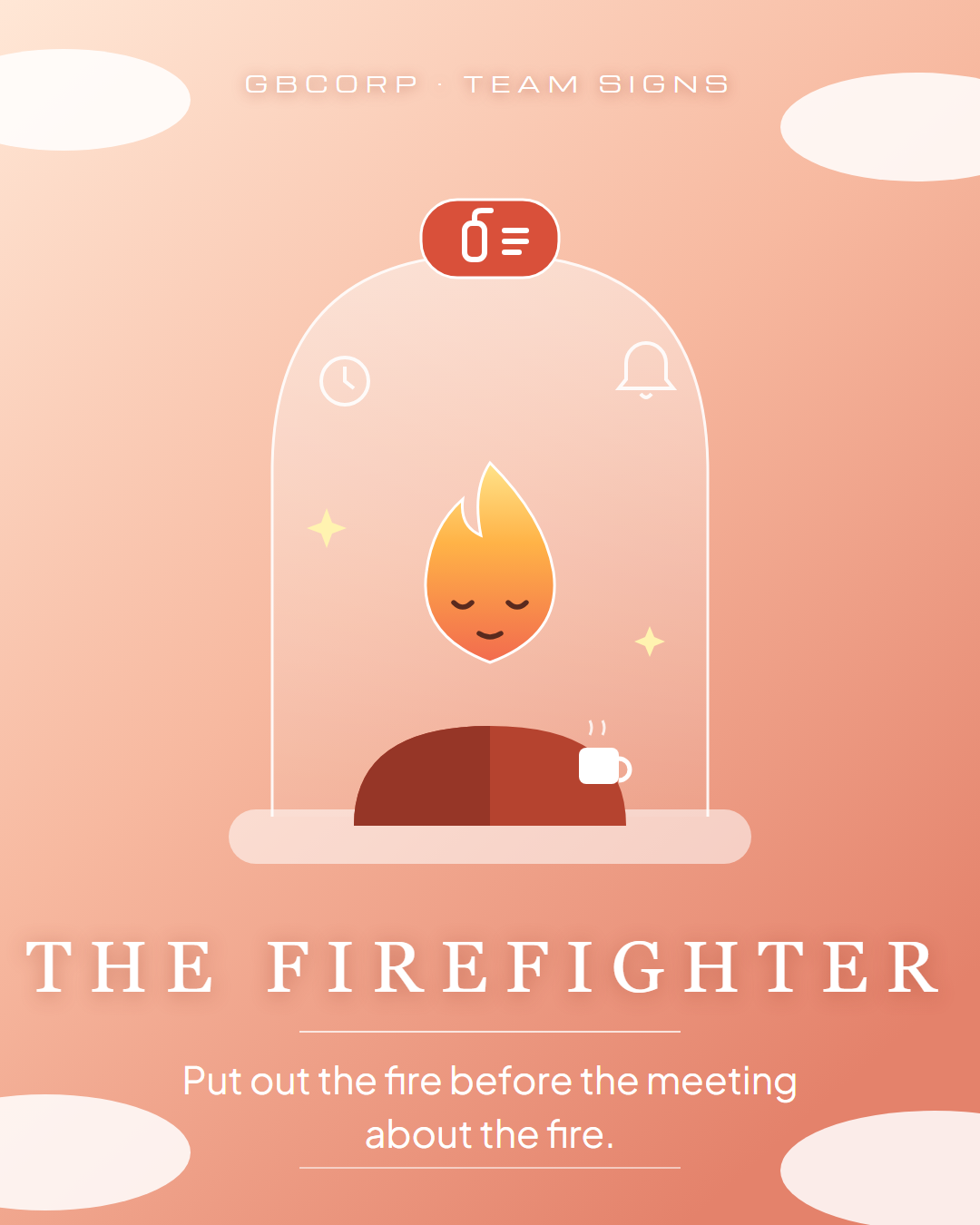Team Signs, 4 of 6: THE FIREFIGHTER.